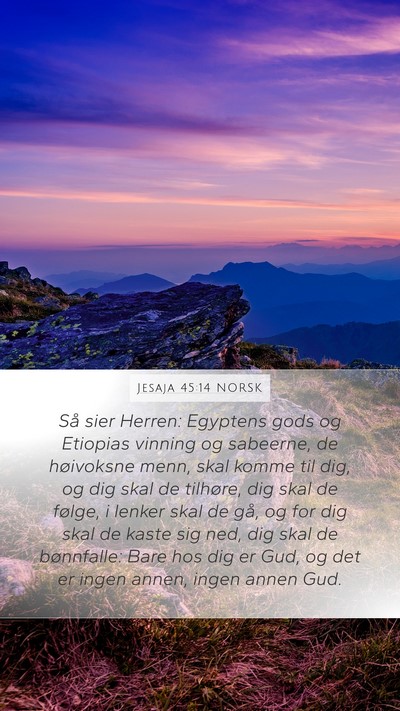 Jesaja 45:14 NORSK Mobile Phone Wallpaper - Så sier Herren: Egyptens gods og Etiopias - Mobile Bible Verse Wallpaper