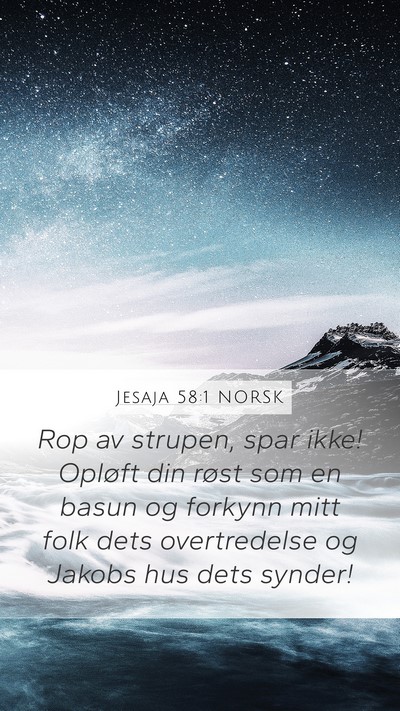 Jesaja 58:1 NORSK Mobile Phone Wallpaper - Rop av strupen, spar ikke! Opløft din røst som - Mobile Bible Verse Wallpaper