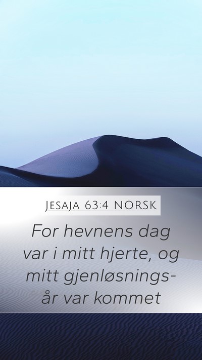 Jesaja 63:4 NORSK Mobile Phone Wallpaper - For hevnens dag var i mitt hjerte, og mitt - Mobile Bible Verse Wallpaper