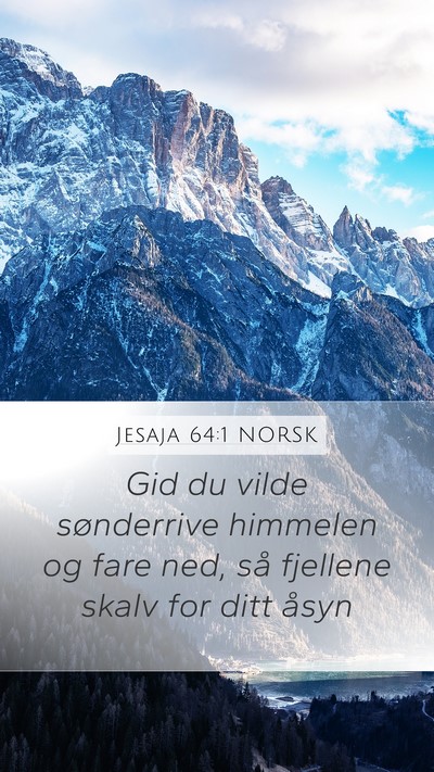 Jesaja 64:1 NORSK Mobile Phone Wallpaper - Gid du vilde sønderrive himmelen og fare ned, - Mobile Bible Verse Wallpaper
