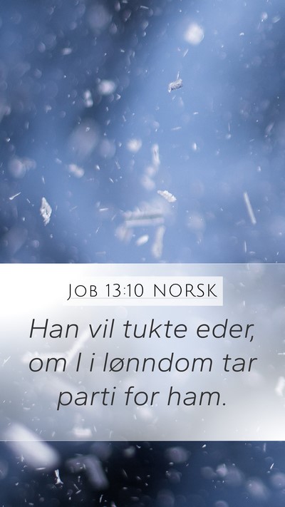 Job 13:10 NORSK Mobile Phone Wallpaper - Han vil tukte eder, om I i lønndom tar parti for - Mobile Bible Verse Wallpaper