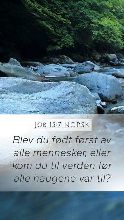 Job 15:7 NORSK Bible Verse Image