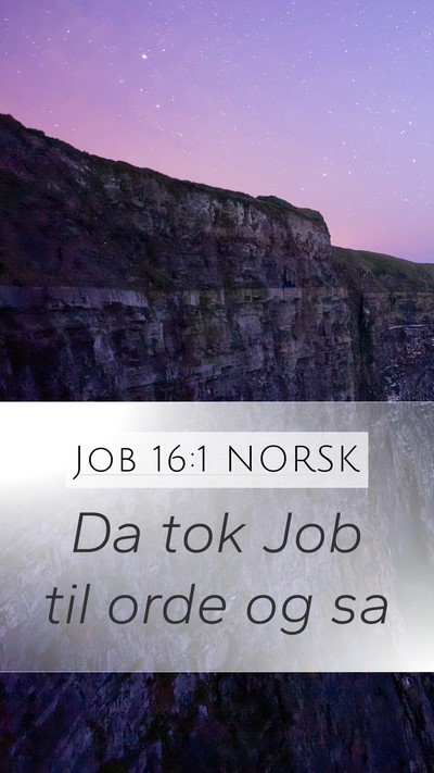 Job 16:1 NORSK Mobile Phone Wallpaper - Da tok Job til orde og - Mobile Bible Verse Wallpaper