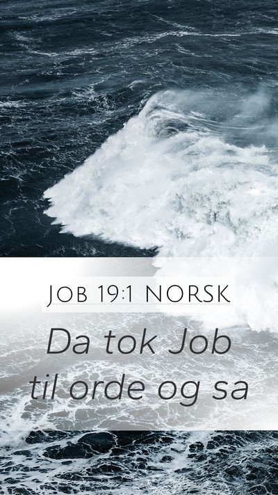 Job 19:1 NORSK Mobile Phone Wallpaper - Da tok Job til orde og - Mobile Bible Verse Wallpaper