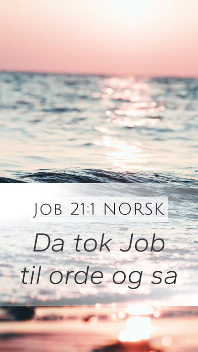 Job 21:1 NORSK Mobile Phone Wallpaper - Da tok Job til orde og - Mobile Bible Verse Wallpaper