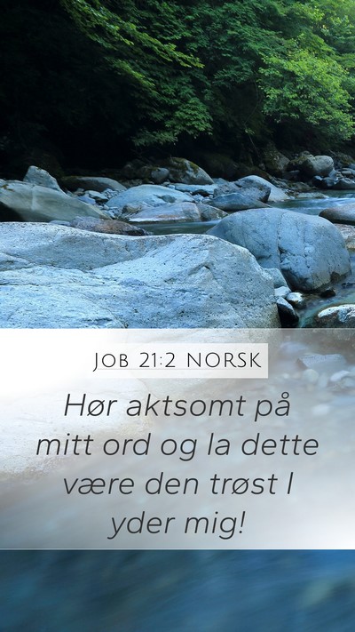 Job 21:2 NORSK Mobile Phone Wallpaper - Hør aktsomt på mitt ord og la dette være den - Mobile Bible Verse Wallpaper