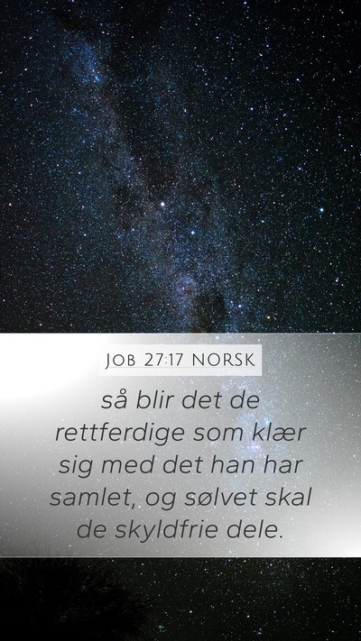 Job 27:17 NORSK Mobile Phone Wallpaper - så blir det de rettferdige som klær sig med det - Mobile Bible Verse Wallpaper