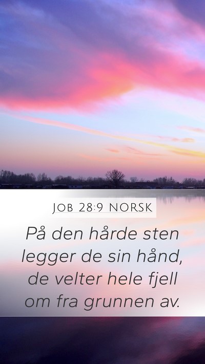 Job 28:9 NORSK Mobile Phone Wallpaper - På den hårde sten legger de sin hånd, de - Mobile Bible Verse Wallpaper