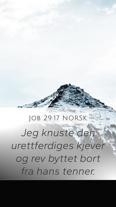 Job 29:17 NORSK Mobile Phone Wallpaper - Jeg knuste den urettferdiges kjever og rev byttet - Mobile Bible Verse Wallpaper