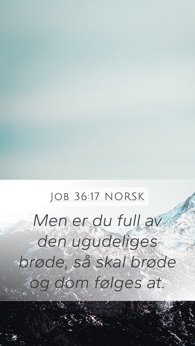 Job 36:17 NORSK Mobile Phone Wallpaper - Men er du full av den ugudeliges brøde, så skal - Mobile Bible Verse Wallpaper