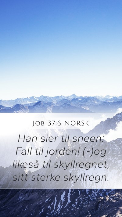Job 37:6 NORSK Bible Verse Image