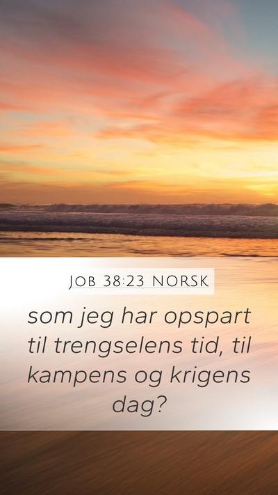 Job 38:23 NORSK Mobile Phone Wallpaper - som jeg har opspart til trengselens tid, til - Mobile Bible Verse Wallpaper
