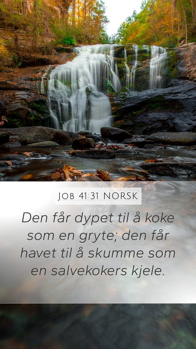 Job 41:31 NORSK Mobile Phone Wallpaper - Den får dypet til å koke som en gryte; den får - Mobile Bible Verse Wallpaper