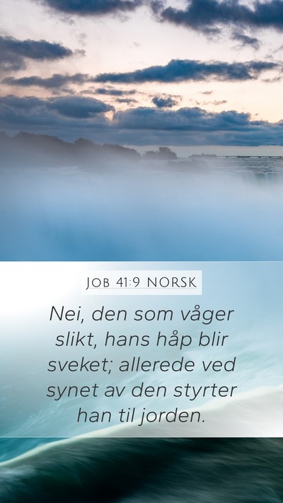 Job 41:9 NORSK Mobile Phone Wallpaper - Nei, den som våger slikt, hans håp blir sveket; - Mobile Bible Verse Wallpaper