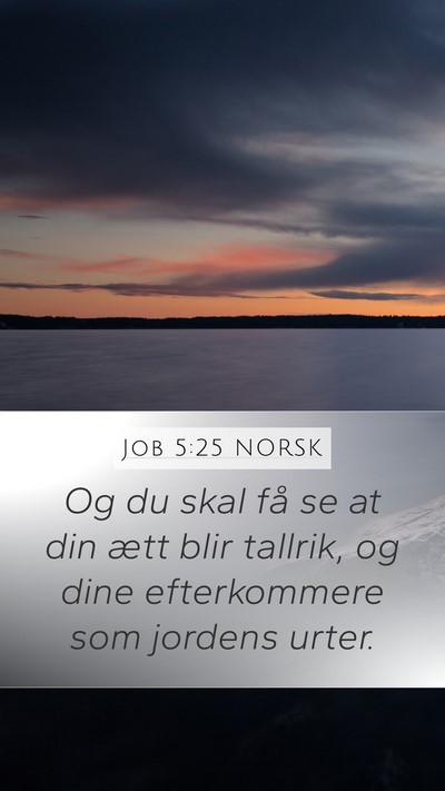 Job 5:25 NORSK Mobile Phone Wallpaper - Og du skal få se at din ætt blir tallrik, og - Mobile Bible Verse Wallpaper
