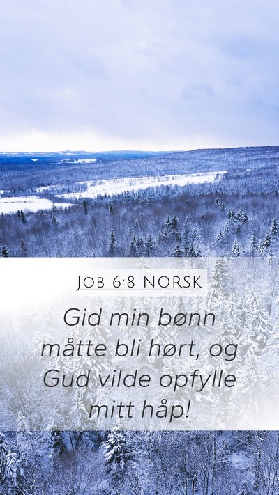 Job 6:8 NORSK Bible Verse Image