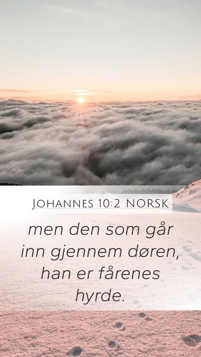 Johannes 10:2 NORSK Mobile Phone Wallpaper - men den som går inn gjennem døren, han er - Mobile Bible Verse Wallpaper