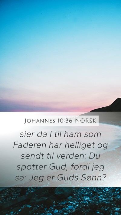 Johannes 10:36 NORSK Bible Verse Image