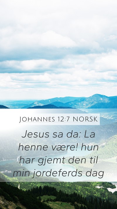 Johannes 12:7 NORSK Bible Verse Image