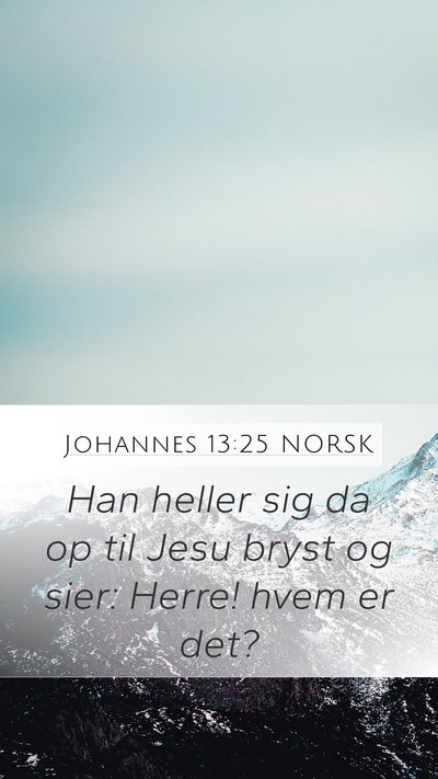 Johannes 13:25 NORSK Bible Verse Image