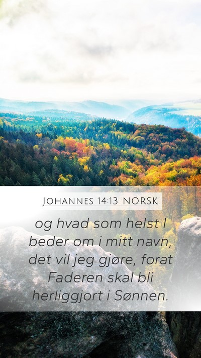 Johannes 14:13 NORSK Bible Verse Image