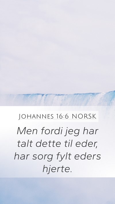 Johannes 16:6 NORSK Bible Verse Image