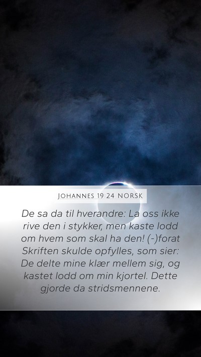 Johannes 19:24 NORSK Mobile Phone Wallpaper - De sa da til hverandre: La oss ikke rive den i - Mobile Bible Verse Wallpaper