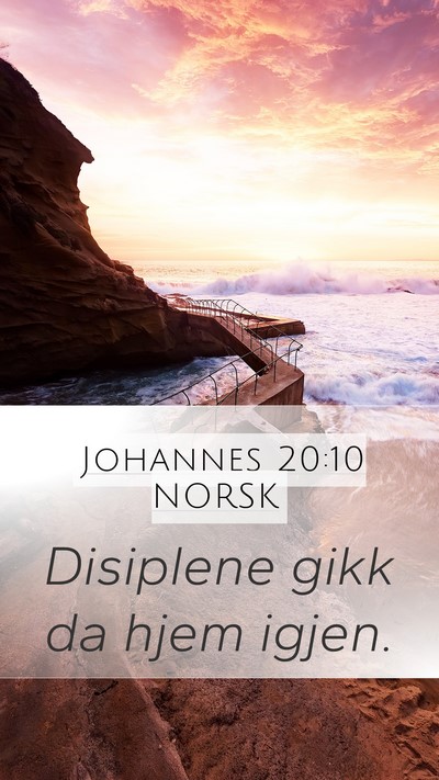 Johannes 20:10 NORSK Mobile Phone Wallpaper - Disiplene gikk da hjem - Mobile Bible Verse Wallpaper