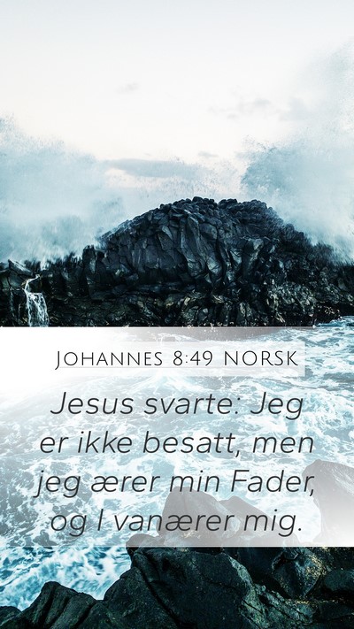 Johannes 8:49 NORSK Bible Verse Image