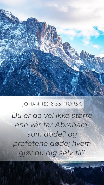 Johannes 8:53 NORSK Bible Verse Image