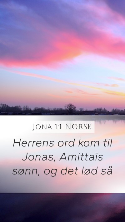 Jona 1:1 NORSK Mobile Phone Wallpaper - Herrens ord kom til Jonas, Amittais sønn, og det - Mobile Bible Verse Wallpaper