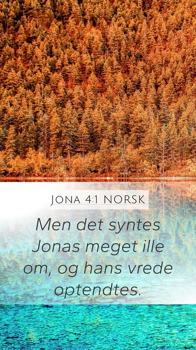 Jona 4:1 NORSK Mobile Phone Wallpaper - Men det syntes Jonas meget ille om, og hans vrede - Mobile Bible Verse Wallpaper