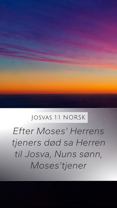 Josvas 1:1 NORSK Mobile Phone Wallpaper - Efter Moses' Herrens tjeners død sa Herren til - Mobile Bible Verse Wallpaper