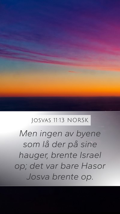 Josvas 11:13 NORSK Mobile Phone Wallpaper - Men ingen av byene som lå der på sine hauger, - Mobile Bible Verse Wallpaper