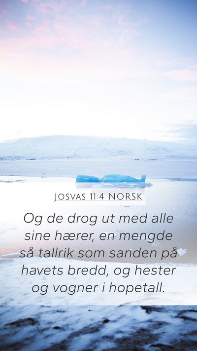 Josvas 11:4 NORSK Mobile Phone Wallpaper - Og de drog ut med alle sine hærer, en mengde så - Mobile Bible Verse Wallpaper