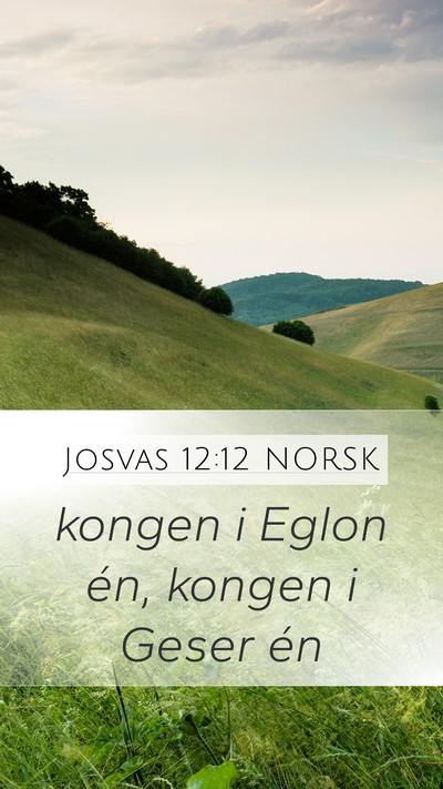 Josvas 12:12 NORSK Mobile Phone Wallpaper - kongen i Eglon én, kongen i Geser - Mobile Bible Verse Wallpaper