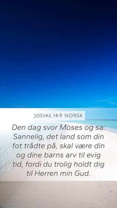 Josvas 14:9 NORSK Mobile Phone Wallpaper - Den dag svor Moses og sa: Sannelig, det land som - Mobile Bible Verse Wallpaper