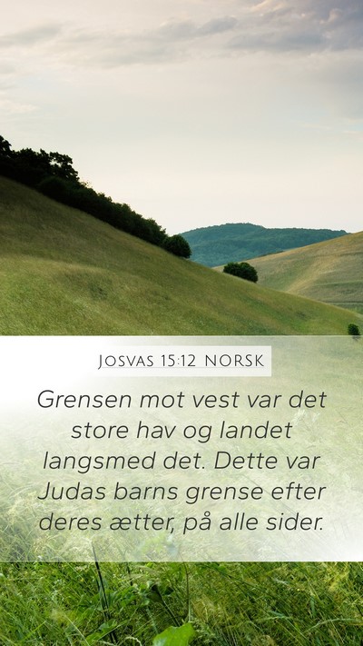 Josvas 15:12 NORSK Mobile Phone Wallpaper - Grensen mot vest var det store hav og landet - Mobile Bible Verse Wallpaper