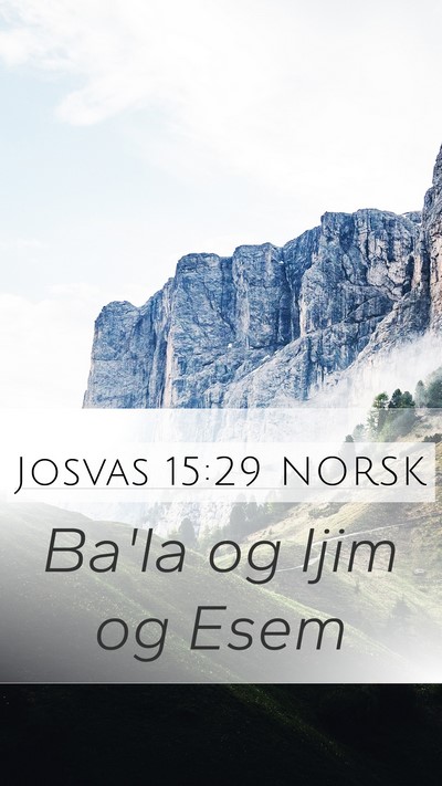 Josvas 15:29 NORSK Mobile Phone Wallpaper - Ba'la og Ijim og - Mobile Bible Verse Wallpaper
