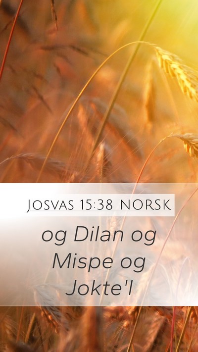 Josvas 15:38 NORSK Mobile Phone Wallpaper - og Dilan og Mispe og - Mobile Bible Verse Wallpaper