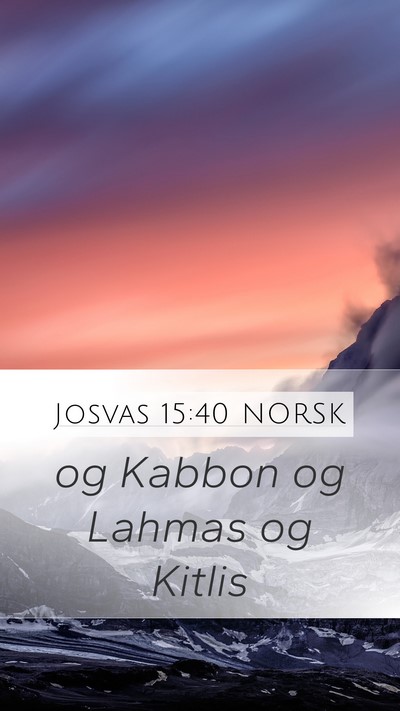 Josvas 15:40 NORSK Mobile Phone Wallpaper - og Kabbon og Lahmas og - Mobile Bible Verse Wallpaper