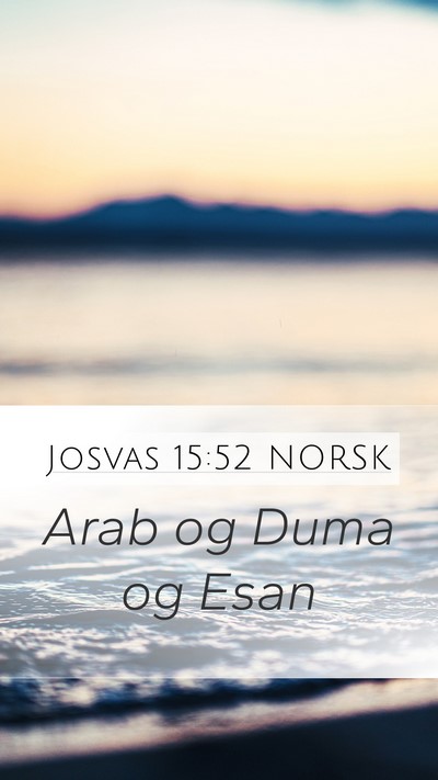 Josvas 15:52 NORSK Mobile Phone Wallpaper - Arab og Duma og - Mobile Bible Verse Wallpaper