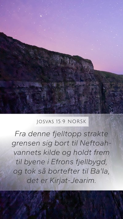 Josvas 15:9 NORSK Mobile Phone Wallpaper - Fra denne fjelltopp strakte grensen sig bort til - Mobile Bible Verse Wallpaper