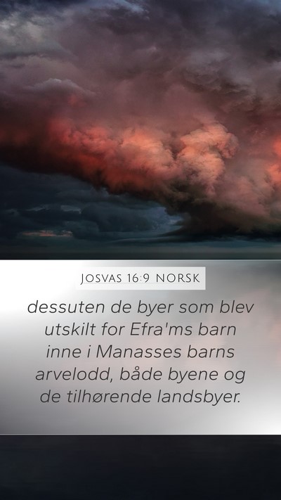Josvas 16:9 NORSK Mobile Phone Wallpaper - dessuten de byer som blev utskilt for Efra'ms - Mobile Bible Verse Wallpaper
