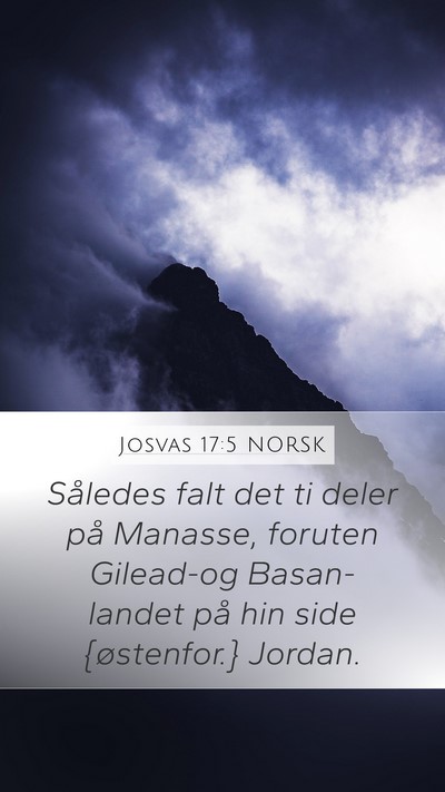 Josvas 17:5 NORSK Mobile Phone Wallpaper - Således falt det ti deler på Manasse, foruten - Mobile Bible Verse Wallpaper