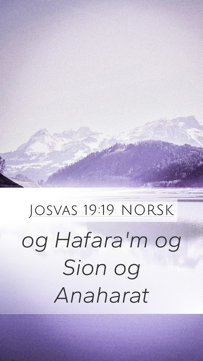 Josvas 19:19 NORSK Mobile Phone Wallpaper - og Hafara'm og Sion og - Mobile Bible Verse Wallpaper