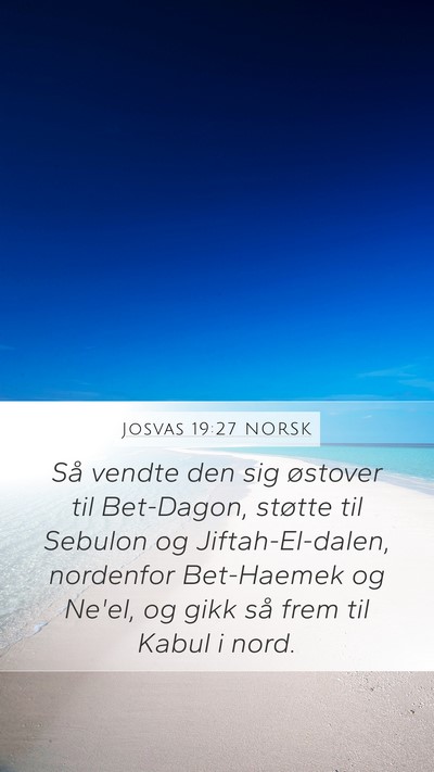 Josvas 19:27 NORSK Mobile Phone Wallpaper - Så vendte den sig østover til Bet-Dagon, - Mobile Bible Verse Wallpaper