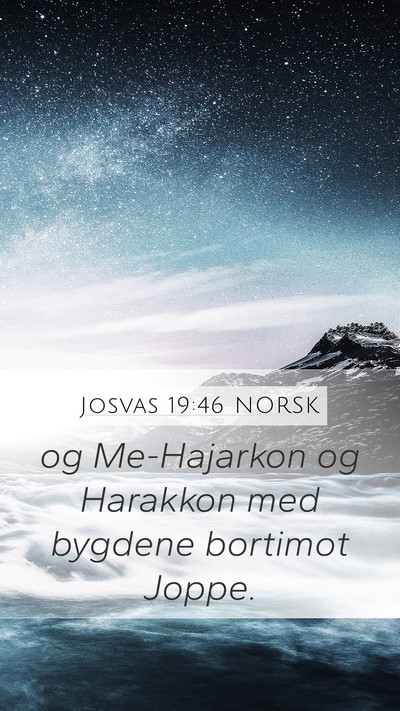 Josvas 19:46 NORSK Mobile Phone Wallpaper - og Me-Hajarkon og Harakkon med bygdene bortimot - Mobile Bible Verse Wallpaper