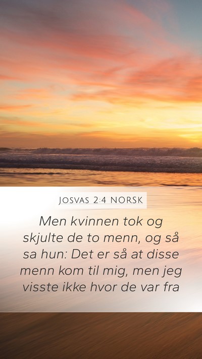 Josvas 2:4 NORSK Mobile Phone Wallpaper - Men kvinnen tok og skjulte de to menn, og så sa - Mobile Bible Verse Wallpaper