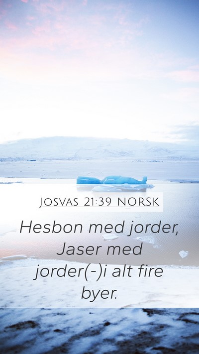 Josvas 21:39 NORSK Mobile Phone Wallpaper - Hesbon med jorder, Jaser med jorder(-)i alt fire - Mobile Bible Verse Wallpaper